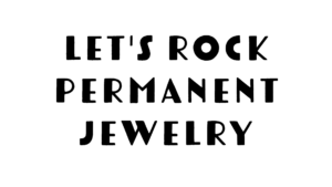 Let's Rock Permanent Jewelry
